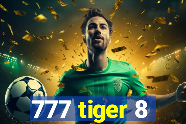 777 tiger 8